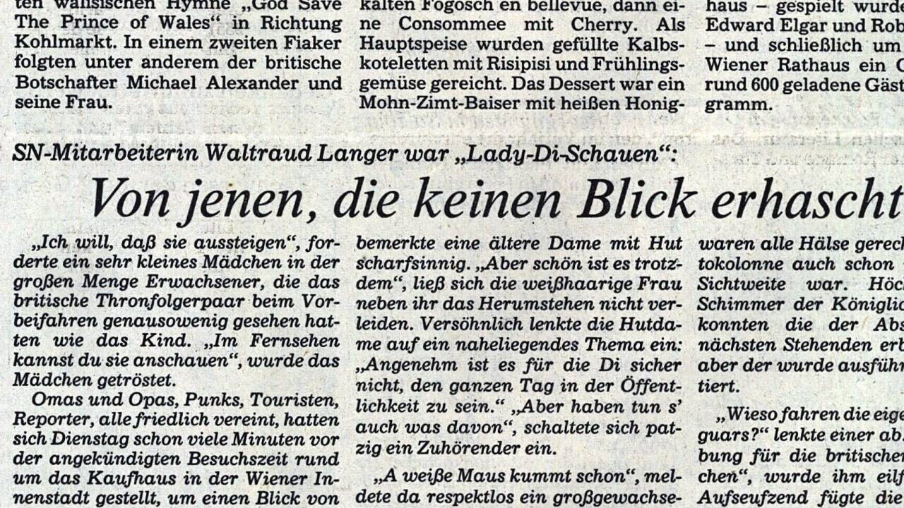 .... und hat schon 1986 für die SN über den Lady-Di-Besuch in Wien berichtet.  