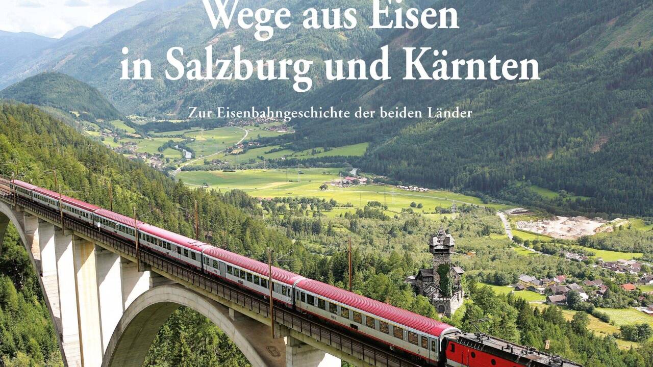 Buch: Peter Wegenstein, „Wege aus Eisen in Salzburg und Kärnten“, 132 Seiten, Edition Winkler-Hermaden, Schleinbach 2021.  