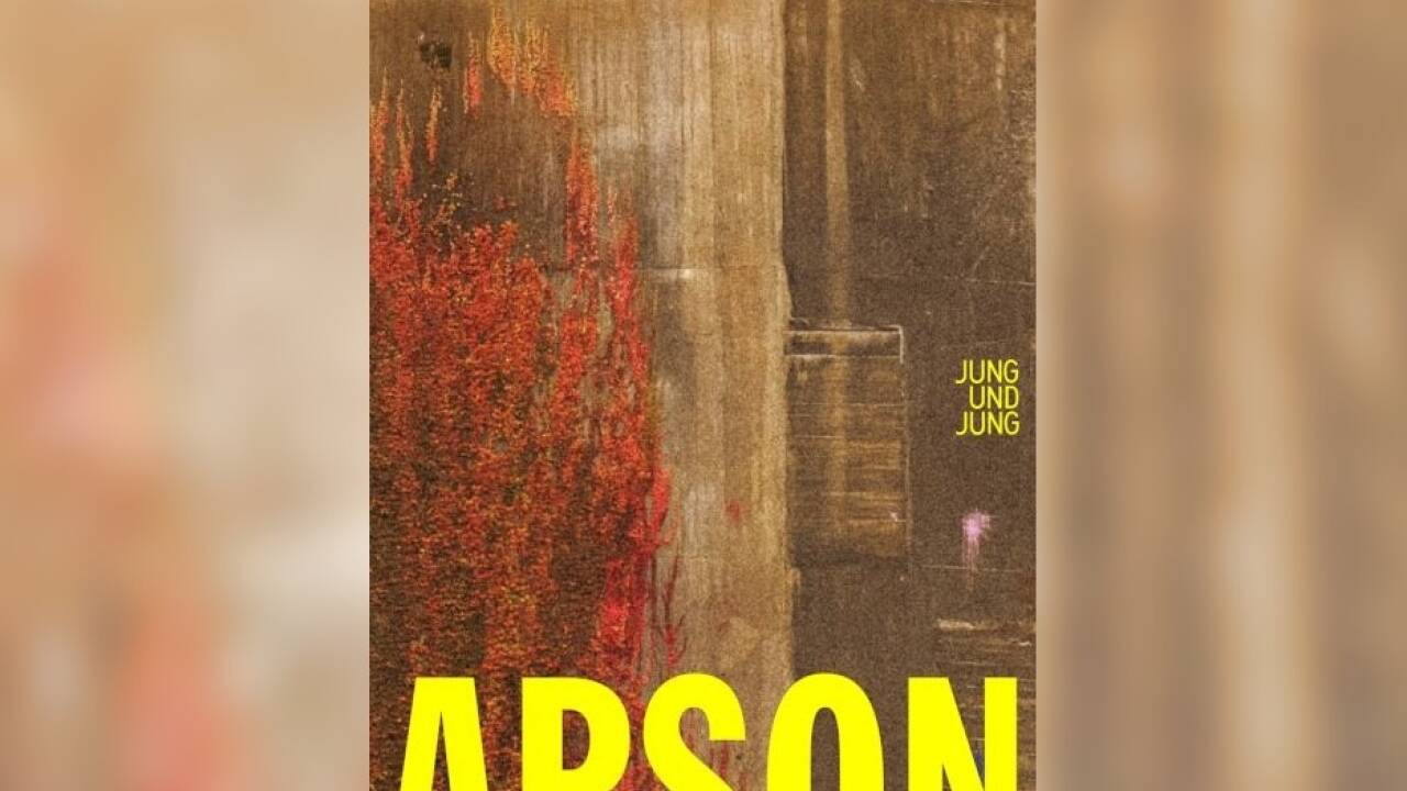 Buch: <Schriftwechsel14>Laura Freudenthaler, „Arson“, Roman, 256 Seiten, Jung und Jung 2023</Schriftwechsel14> 