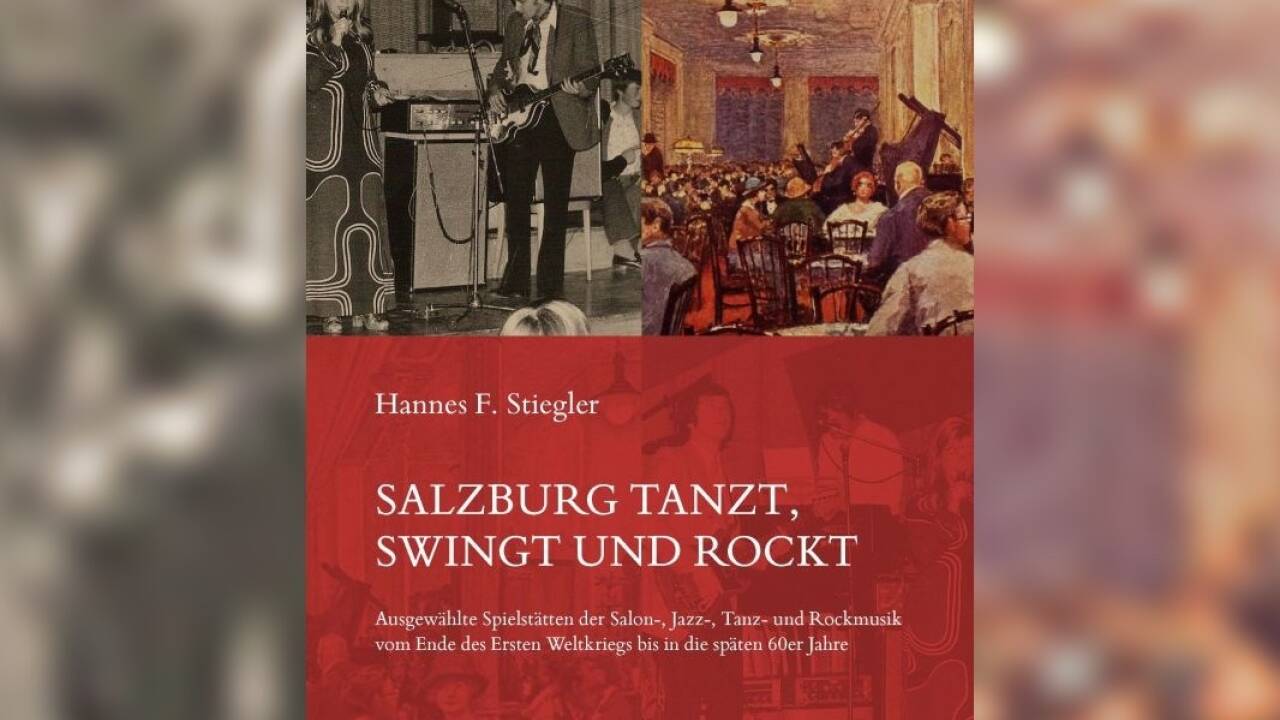 Buch: Hannes F. Stiegler: „Salzburg tanzt, swingt und rockt“, 236 S., Hollitzer-Verlag, 2023 