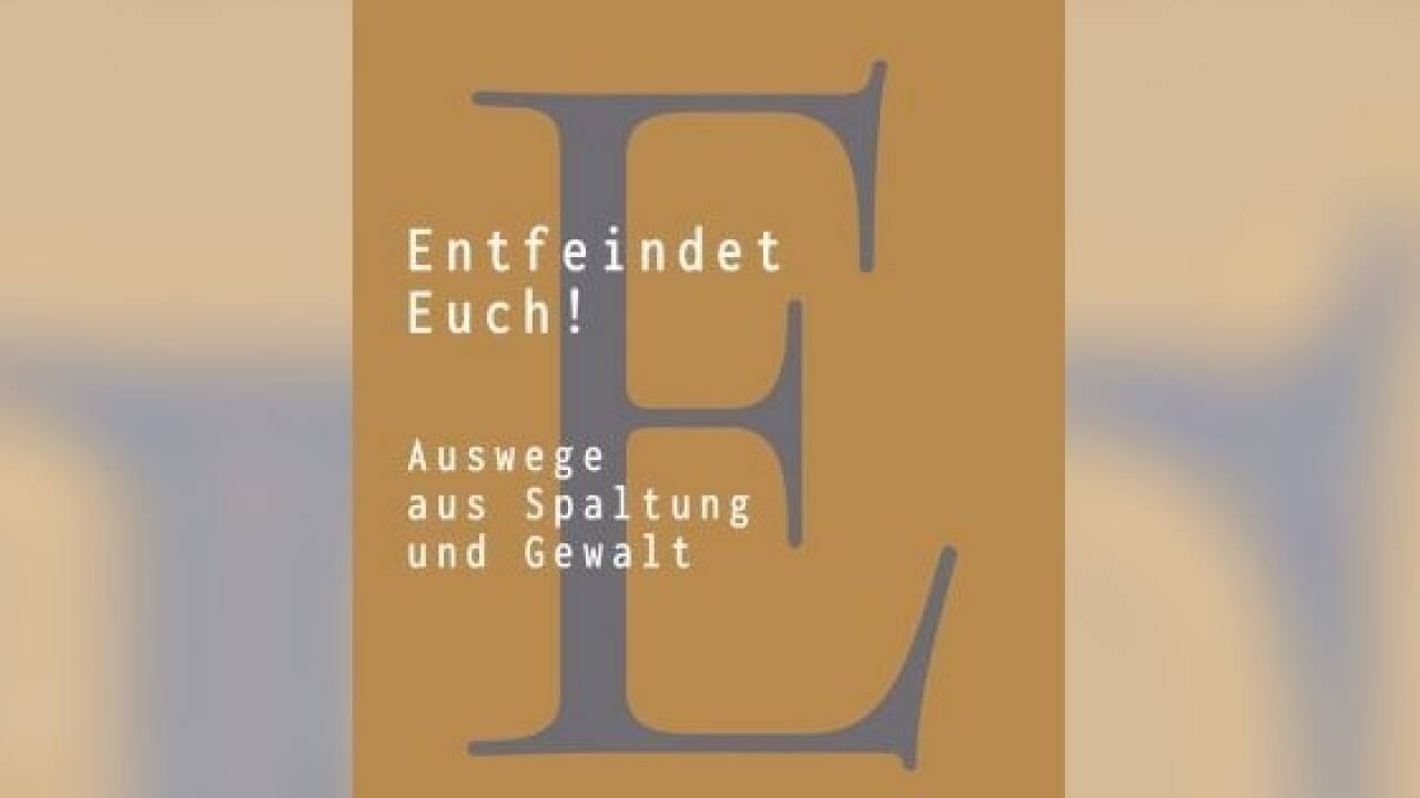 <strong>„Entfeindet Euch!“</strong>, Stefan Seidel, Claudius-Verlag München. 