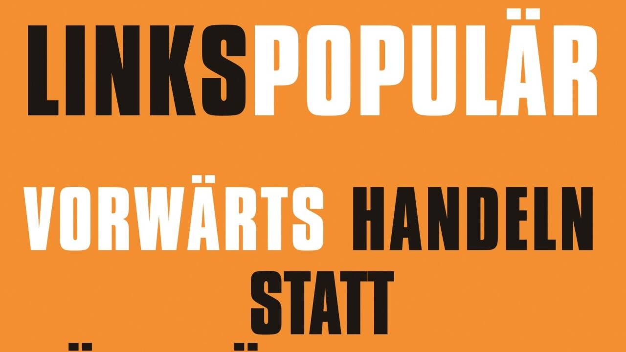 <Schriftwechsel14>Andreas Nölke: „Linkspopulär: Vorwärts handeln, statt rückwärts denken“. 240 Seiten, Westend</Schriftwechsel14>, 2018 