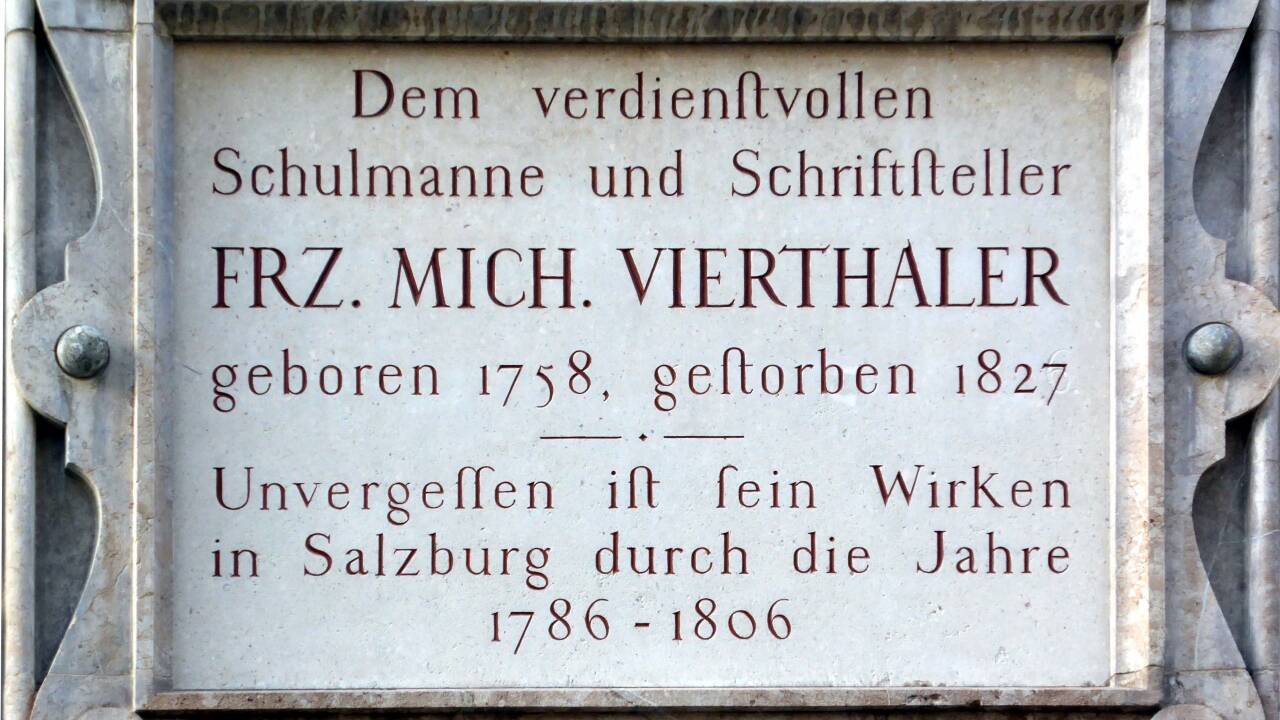 Eine Gedenktafel an der alten Universität in Salzburg erinnert an Franz Michael Vierthaler. Eine Gedenktafel an der alten Universität in Salzburg erinnert an Franz Michael Vierthaler.