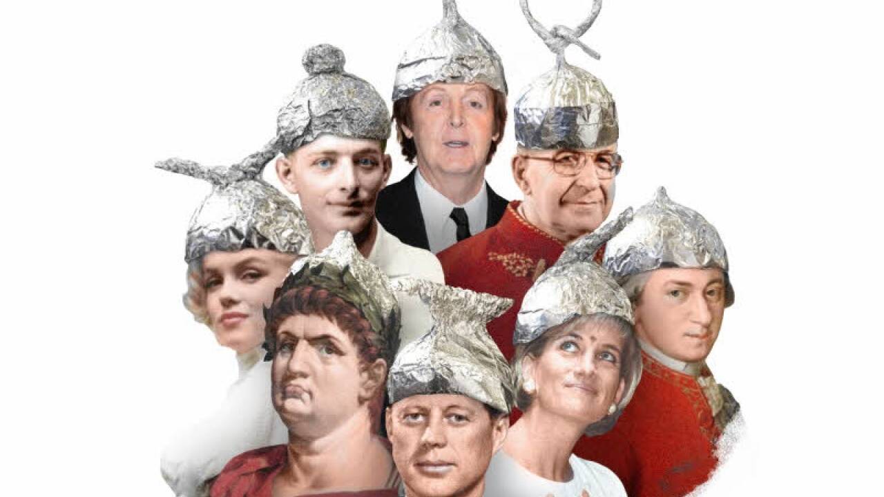 Um sie alle ranken sich Verschwörungstheorien: Ex-Beatle Paul McCartney, Papst Johannes Paul I., Musikgenie Wolfgang Amadeus Mozart, Princess of Wales (Lady Di), US-Präsident John F. Kennedy, Kaiser Nero, Filmstar Marilyn Monroe, Fußball-Idol Matthias Sindelar. Wir haben sie mit Aluhut abgebildet – dem humoristischen Symbol für den Glaube an Verschwörungen.  
