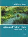Leben und Tod im Moor Bürmoos vor 1914.jpg